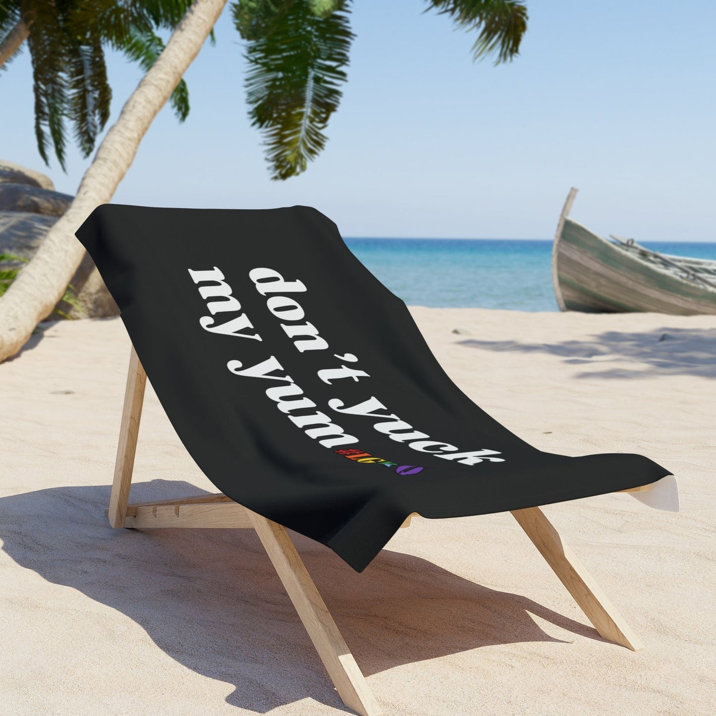 Black beach towel that says Don_t_yuck_my_yum_lgbtq