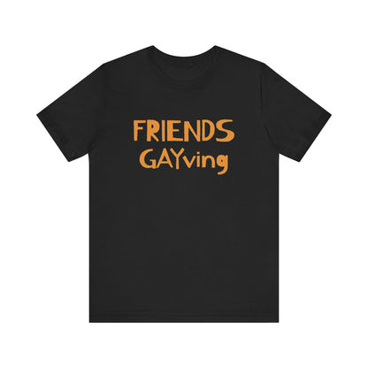 FRIENDS GAYVING | Funny Gay Thanksgiving Tee