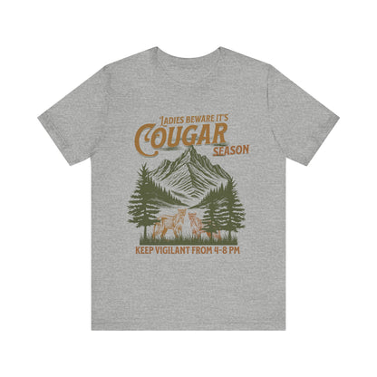 Ladies Beware it's Cougar Season - Keep Vigilant from 4-8 pm