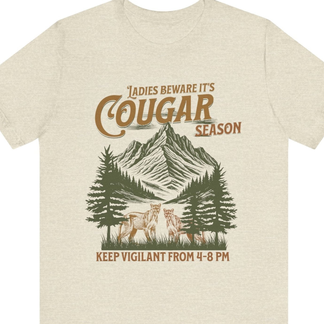 Ladies Beware it's Cougar Season - Keep Vigilant from 4-8 pm