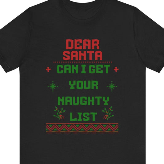 DEAR SANTA CAN I GET YOUR NAUGHTY LIST