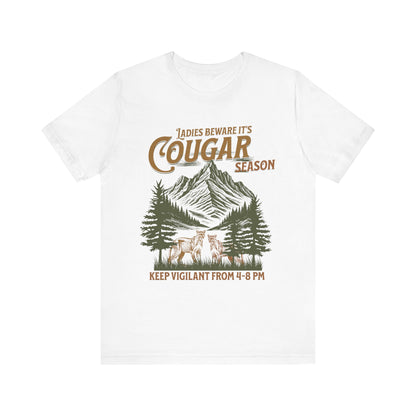 Ladies Beware it's Cougar Season - Keep Vigilant from 4-8 pm