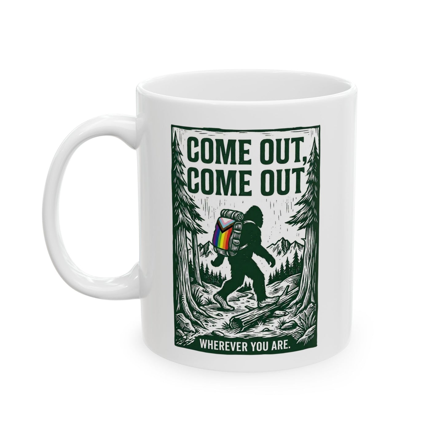 Come Out, Come Out Wherever You Are | Ceramic Mug (11 oz) Designed by Queer Energy