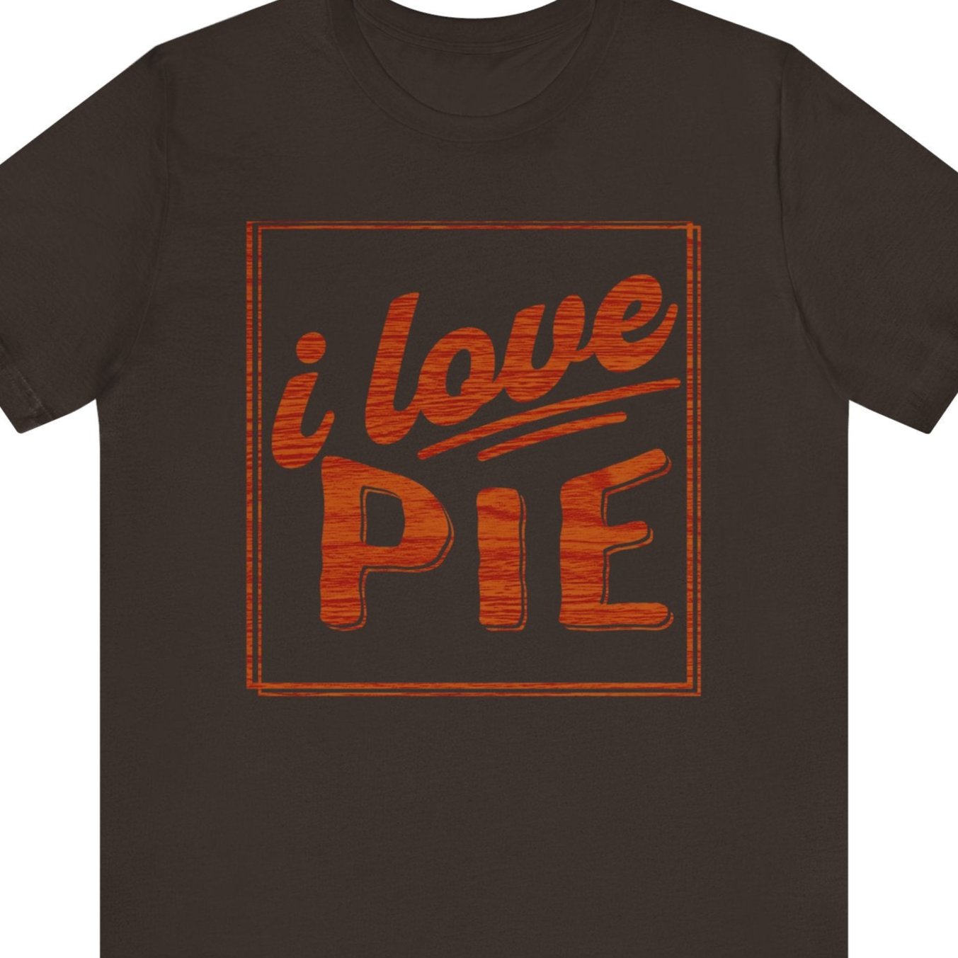 i love PIE, Lesbian brown t-shirt, Thanksgiving, Thanksgaving