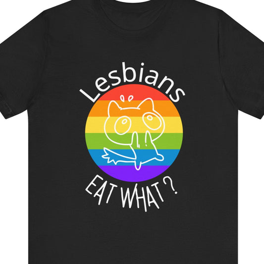 Lesbians EAT WHAT? | Funny Lesbian tee