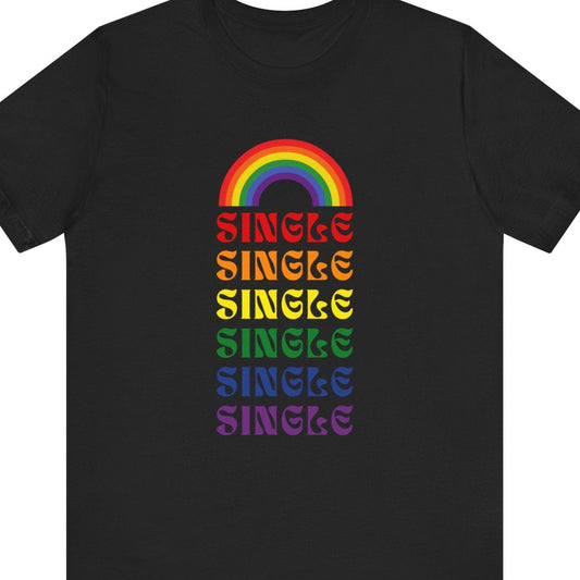 A LGBT Pride shirt that is black in color for a Gay Pride tee that says "Single" with lgbtq rainbow colors| Pride t-shirt designed by Queer Energy 