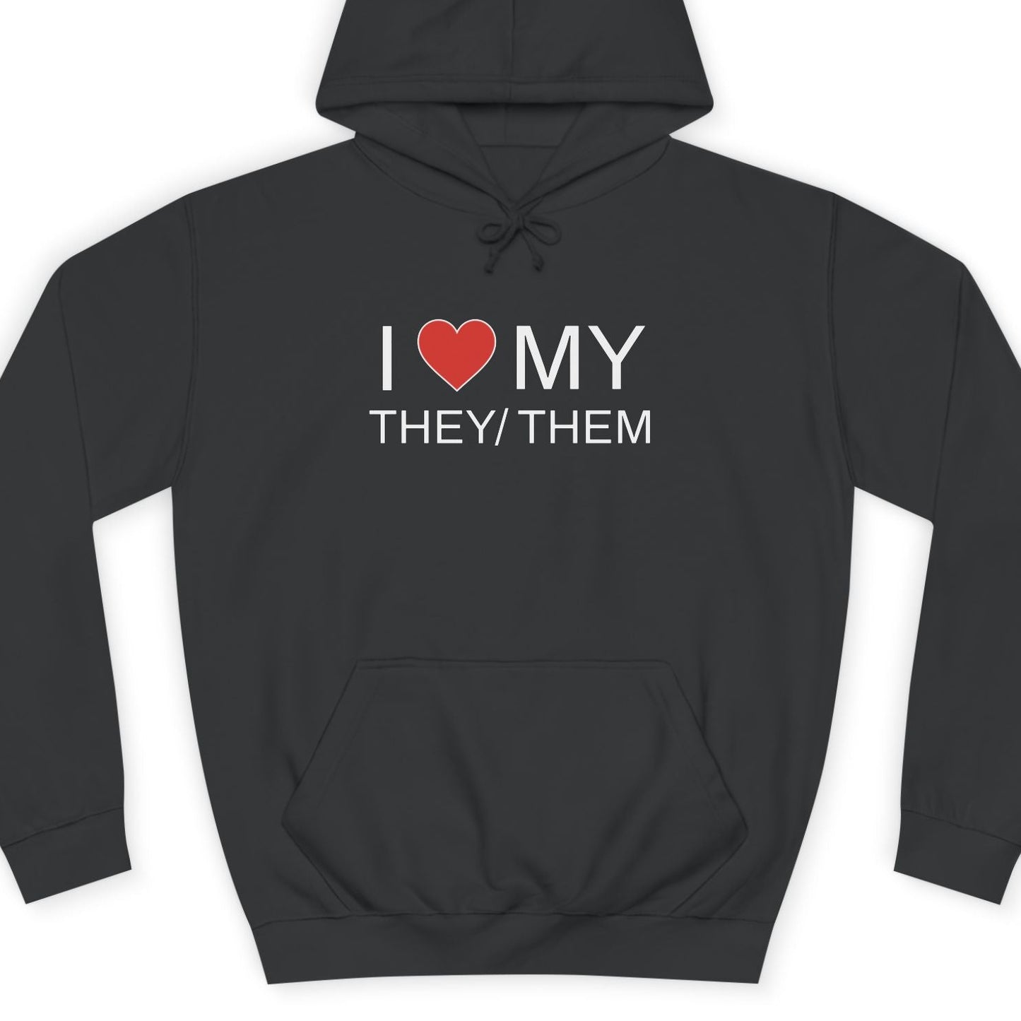 Black hoodie with 'I ❤️ MY THEY/THEM' text on a white background