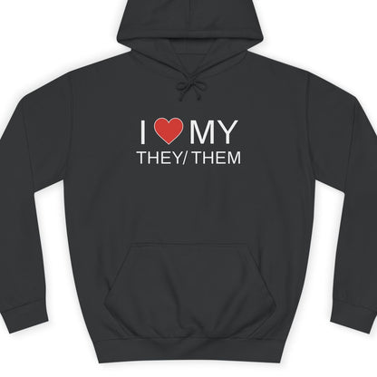 Black hoodie with 'I ❤️ MY THEY/THEM' text on a white background