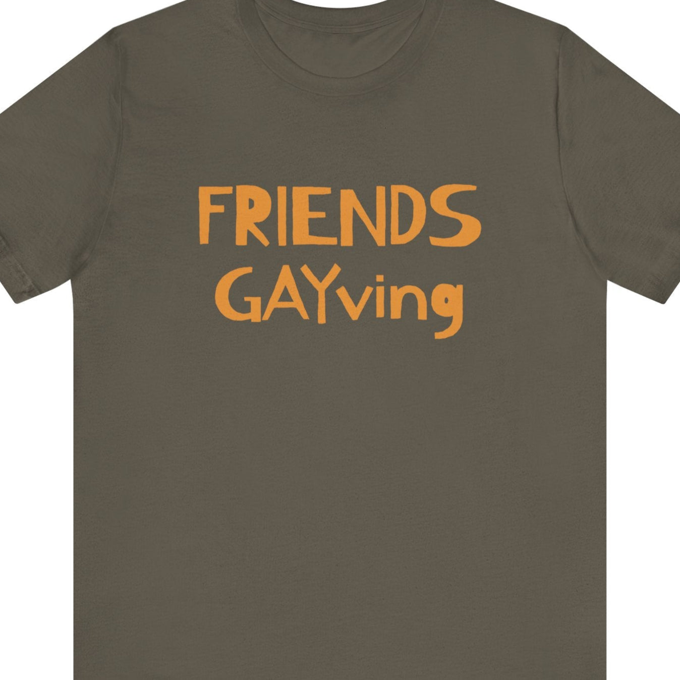 Gay pride t-shirt featuring Friends Gayving design for funny LGBTQ+ Thanksgiving – Designed by Queer Energy in army green