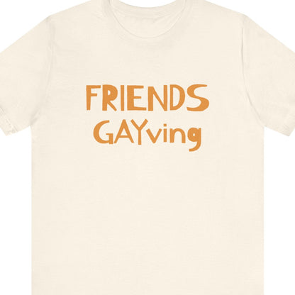 Gay pride t-shirt featuring Friends Gayving design for funny LGBTQ+ Thanksgiving – Designed by Queer Energy in natural color