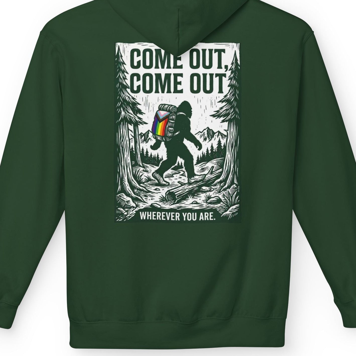 Gay pride green hoodie featuring Come Out, Come Out, Wherever You Are - Bigfoot design with Progress Pride backpack on the back by Queer Energy