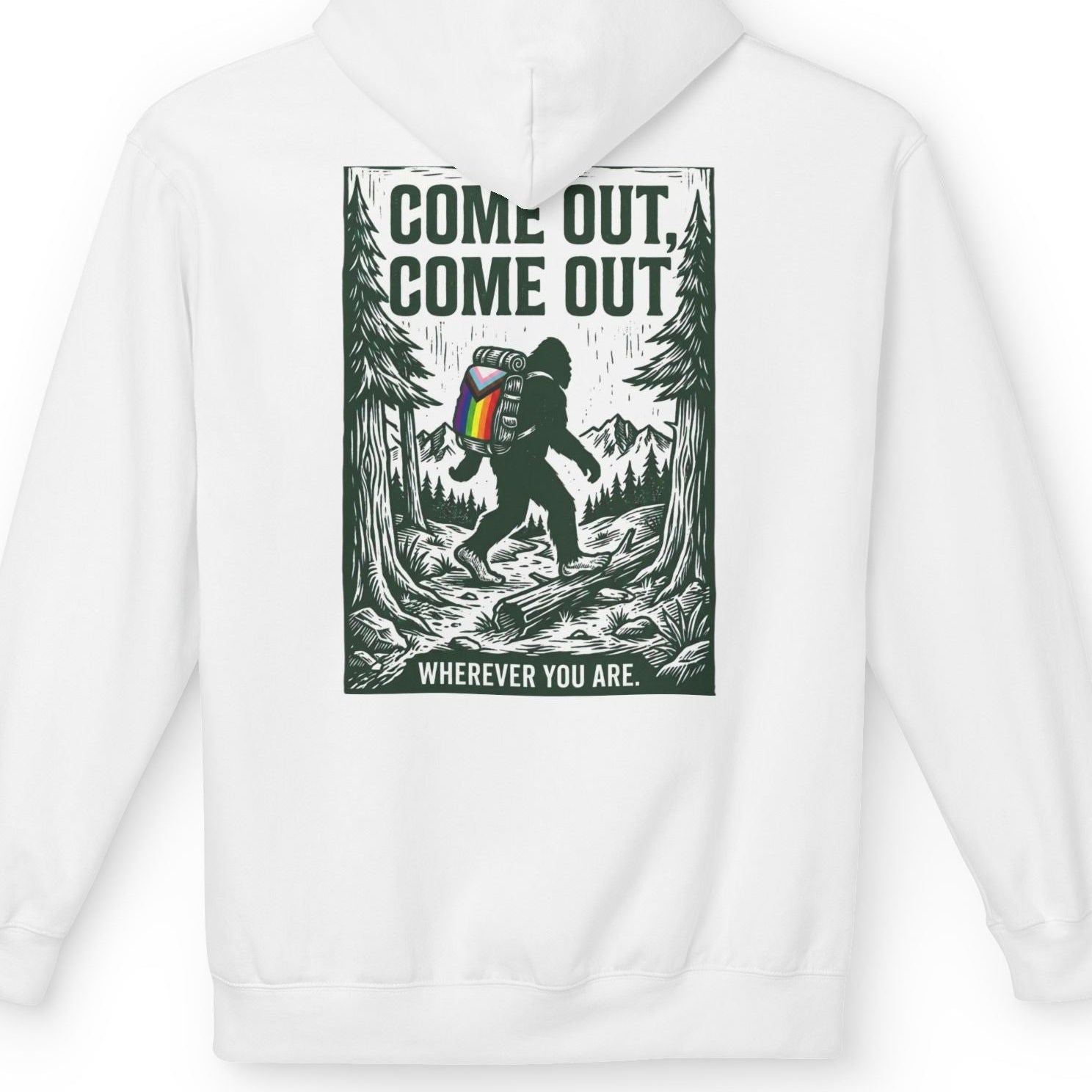 Gay pride white hoodie featuring Come Out, Come Out, Wherever You Are - Bigfoot design with Progress Pride backpack on the back by Queer Energy