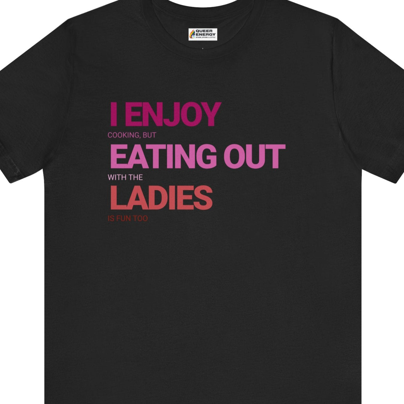 Gay pride t-shirt featuring I ENJOY cooking, but eating out with the LADIES is fun too funny lesbian design in a retro style by Queer Energy