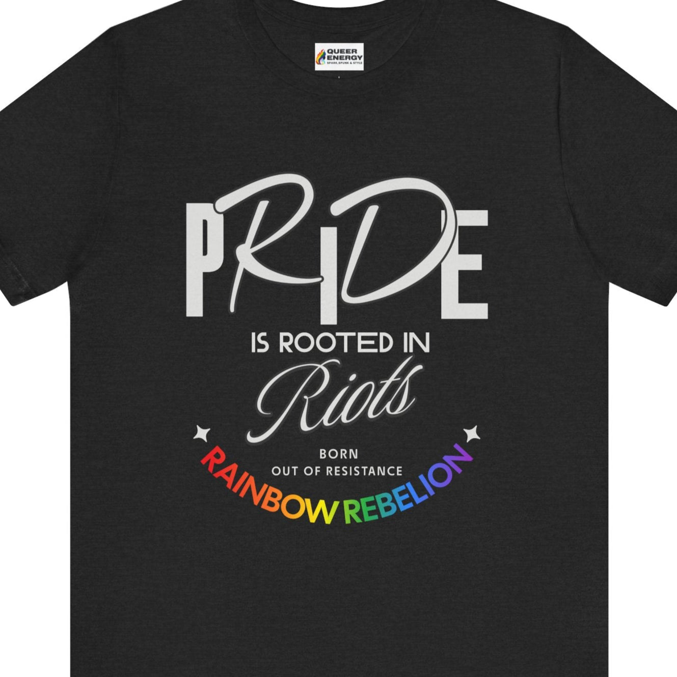 Black Gay pride t-shirt featuring PRIDE IS ROOTED IN RIOTS – BORN OUT OF RESISTANCE – RAINBOW REBELLION design in rainbow colors by Queer Energy