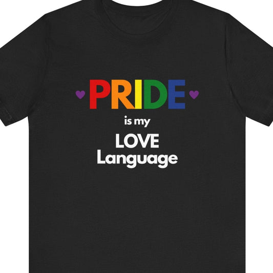 Black tee that says “PRIDE is My LOVE Language” in bold LGBTQ rainbow colors – Designed by Queer Energy