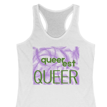 "Queerest of the QUEER" Racerback Tank featuring a bold, pride-filled design – LGBTQ+ Pride Apparel, Designed by Queer Energy in white