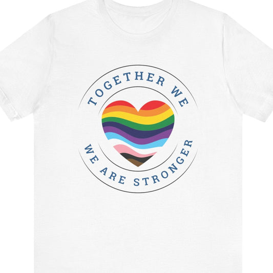 White Gay pride t-shirt that says “Together We Are Stronger” in bold activist style – Designed by Queer Energy