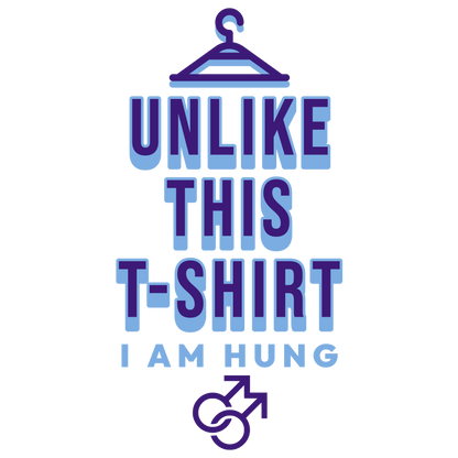 Funny gay pride design featuring "Unlike This T-Shirt, I Am Hung" text with male symbols, designed by Queer Energy.