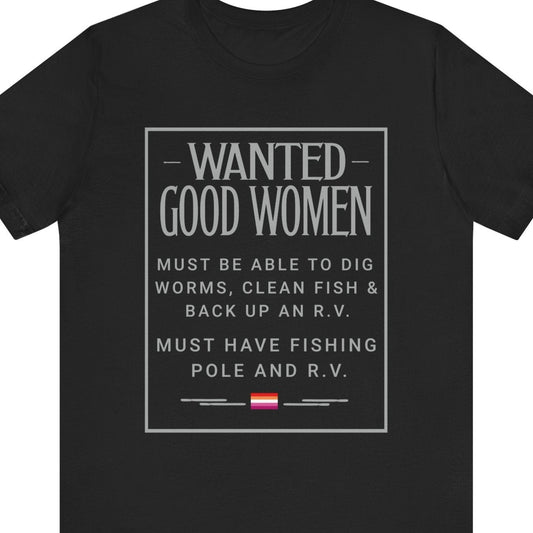 Gay pride t-shirt featuring Wanted Good Women funny design for LGBTQ+ fishing and RV lovers – Designed by Queer Energy in black