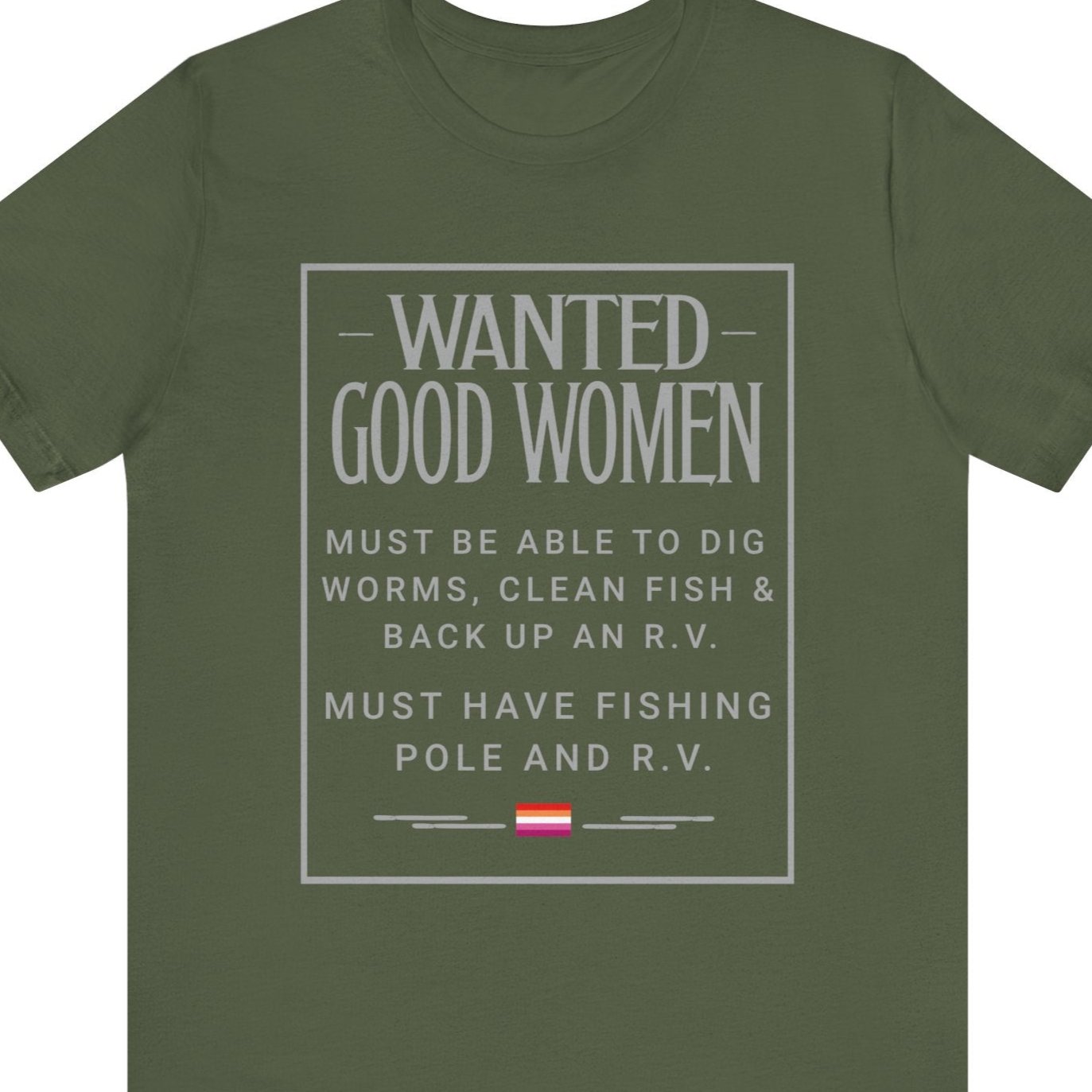 Lesbian pride t-shirt featuring Wanted Good Women funny design for LGBTQ+ fishing and RV lovers – Designed by Queer Energy in green