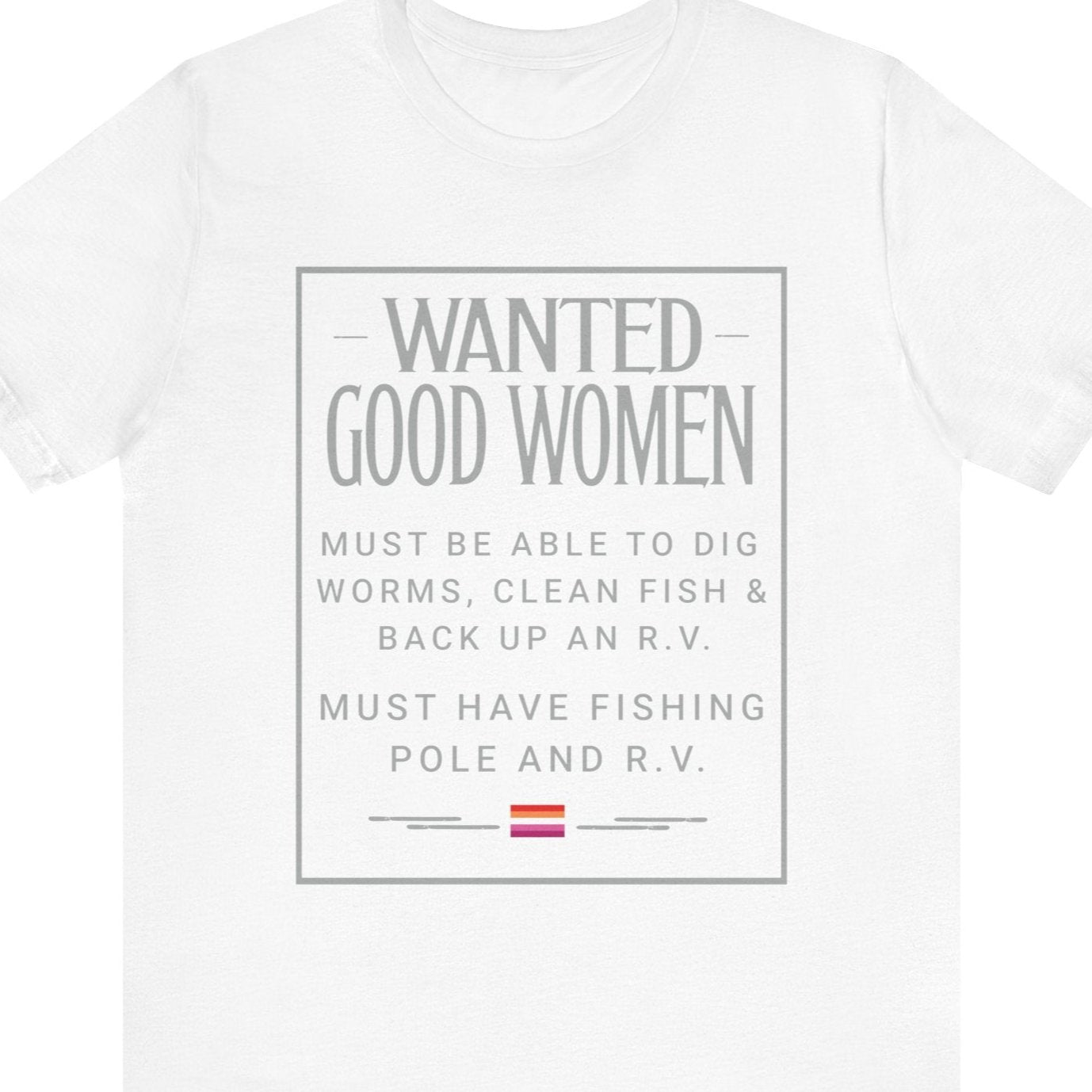 Gay pride t-shirt featuring Wanted Good Women funny design for LGBTQ+ fishing and RV lovers – Designed by Queer Energy in white
