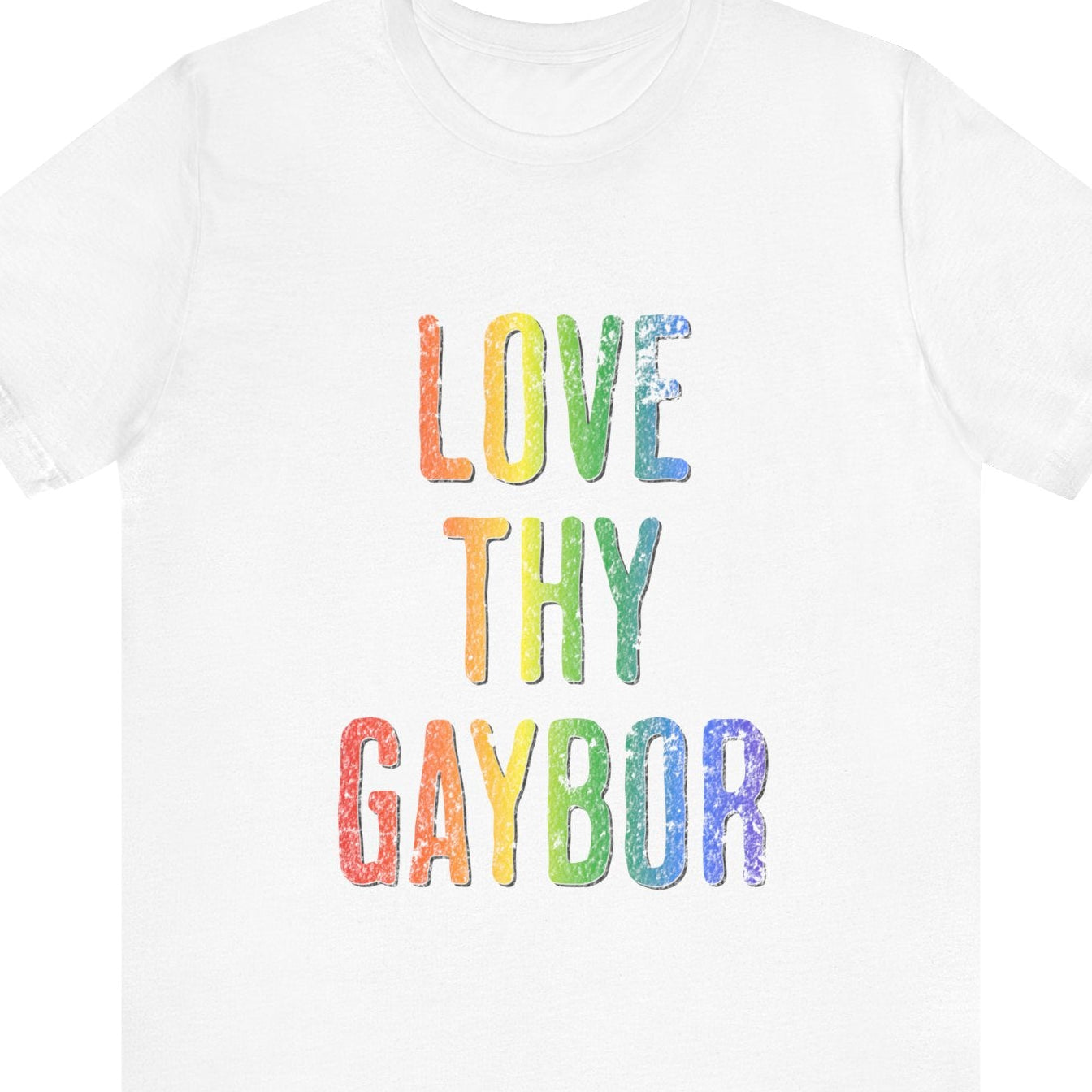 White t-shirt with rainbow-colored text 'LOVE THY GAYBOR' on a white background
