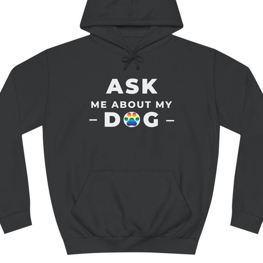 Ask me about my DOG Pride | Gay Pride dog hoodie - Queer Energy