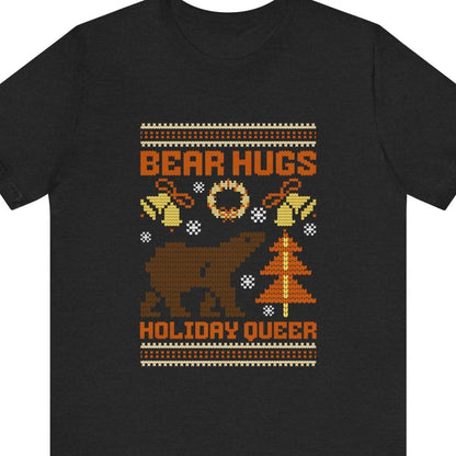Bear Hugs - Holiday Queer | Funny Gay Christmas tee - Queer Energy