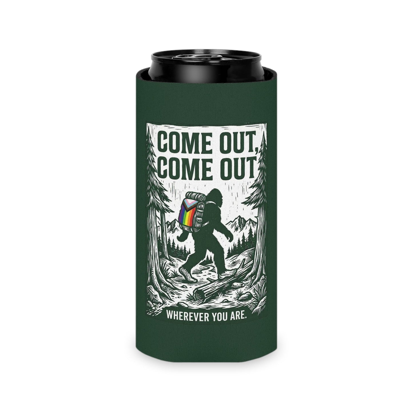 Come Out, Come Out Wherever You Are | Bigfoot LGBTQ Can Cooler Designed by Queer Energy - Queer Energy