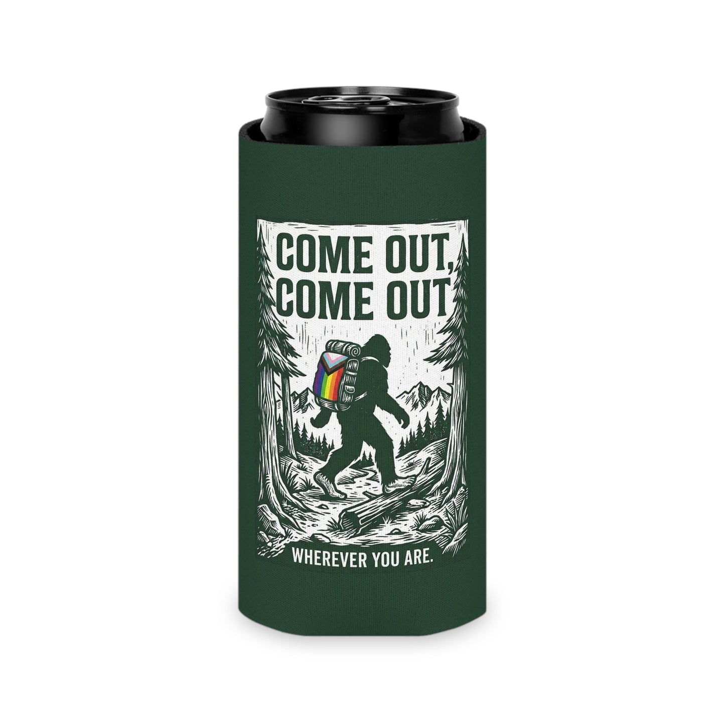Come Out, Come Out Wherever You Are | Bigfoot LGBTQ Can Cooler Designed by Queer Energy - Queer Energy