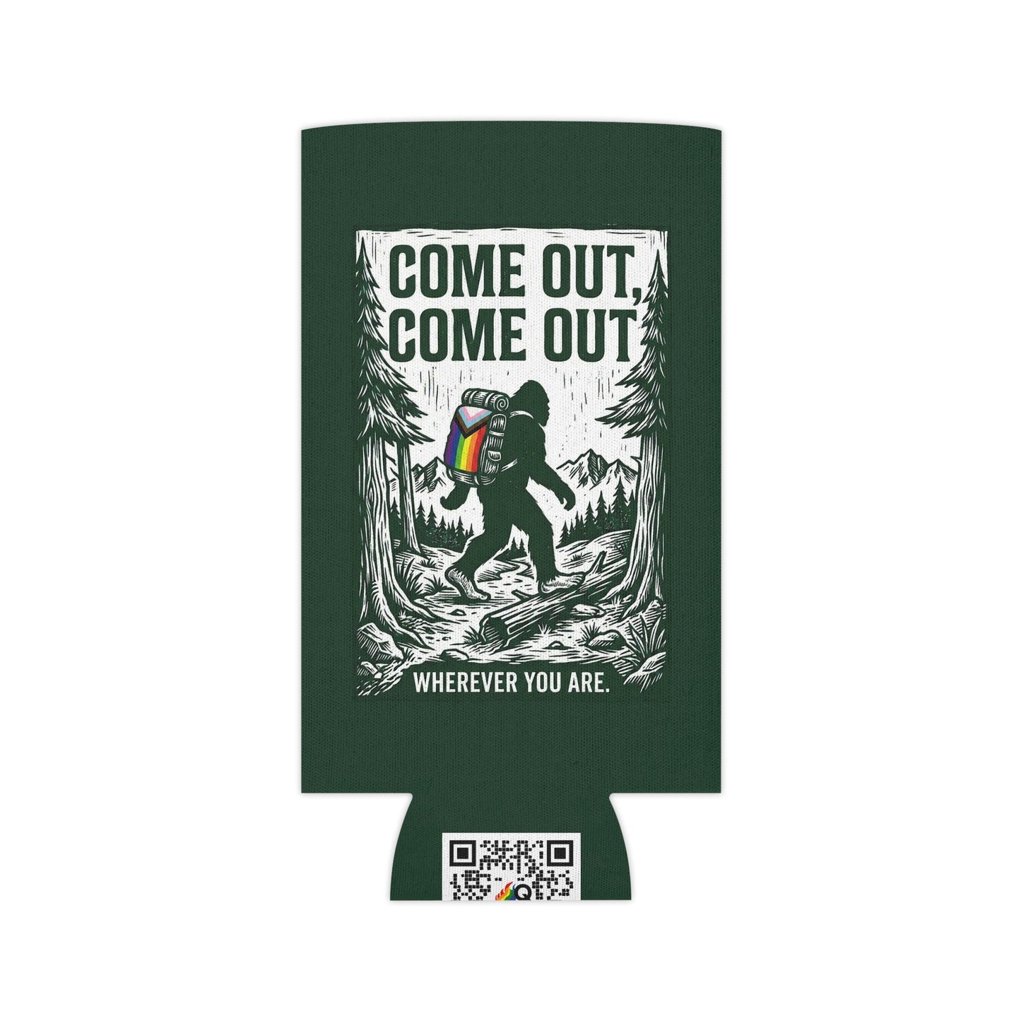 Come Out, Come Out Wherever You Are | Bigfoot LGBTQ Can Cooler Designed by Queer Energy - Queer Energy