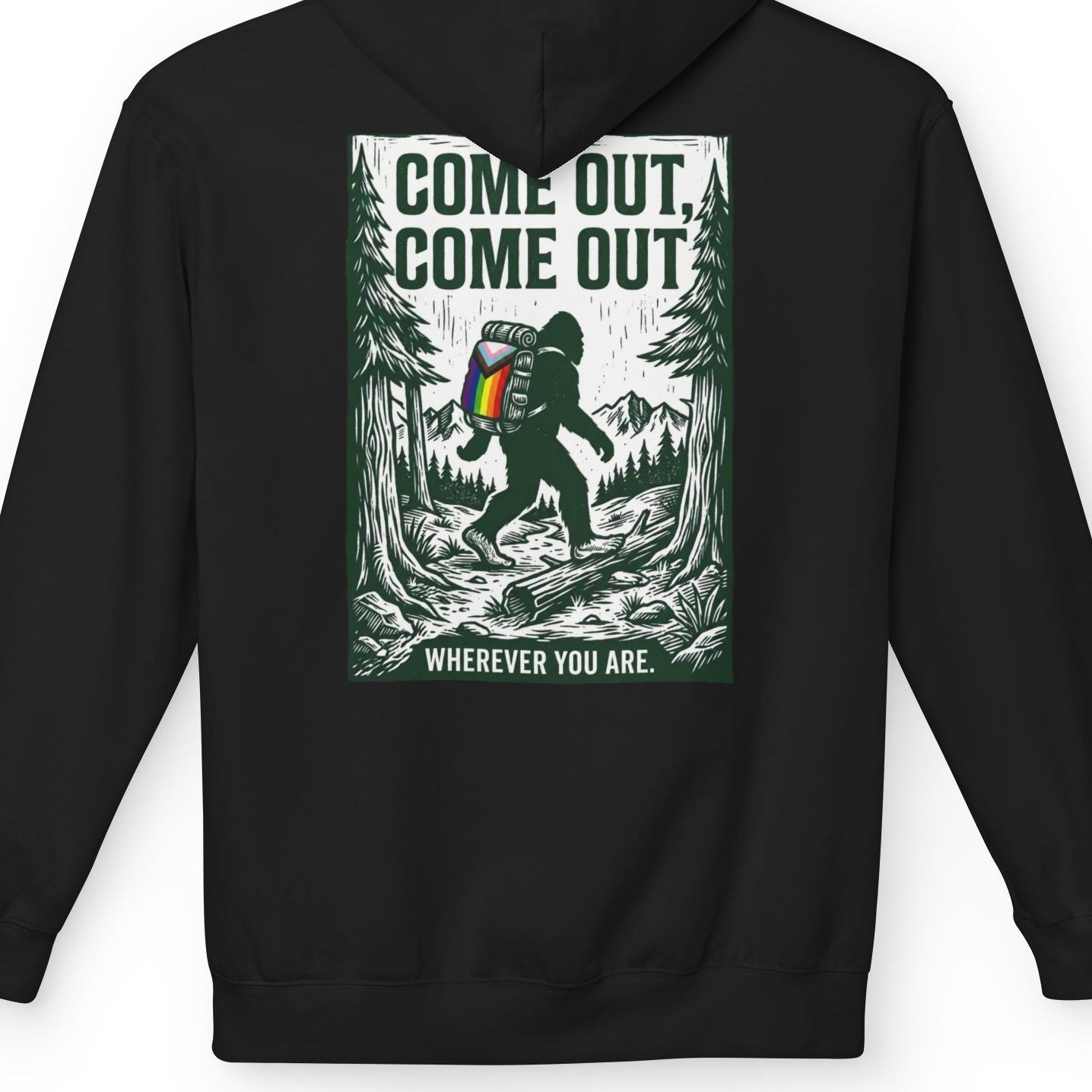 Come Out, Come Out, Wherever You Are | Gay Pride Bigfoot Hoodie - Queer Energy