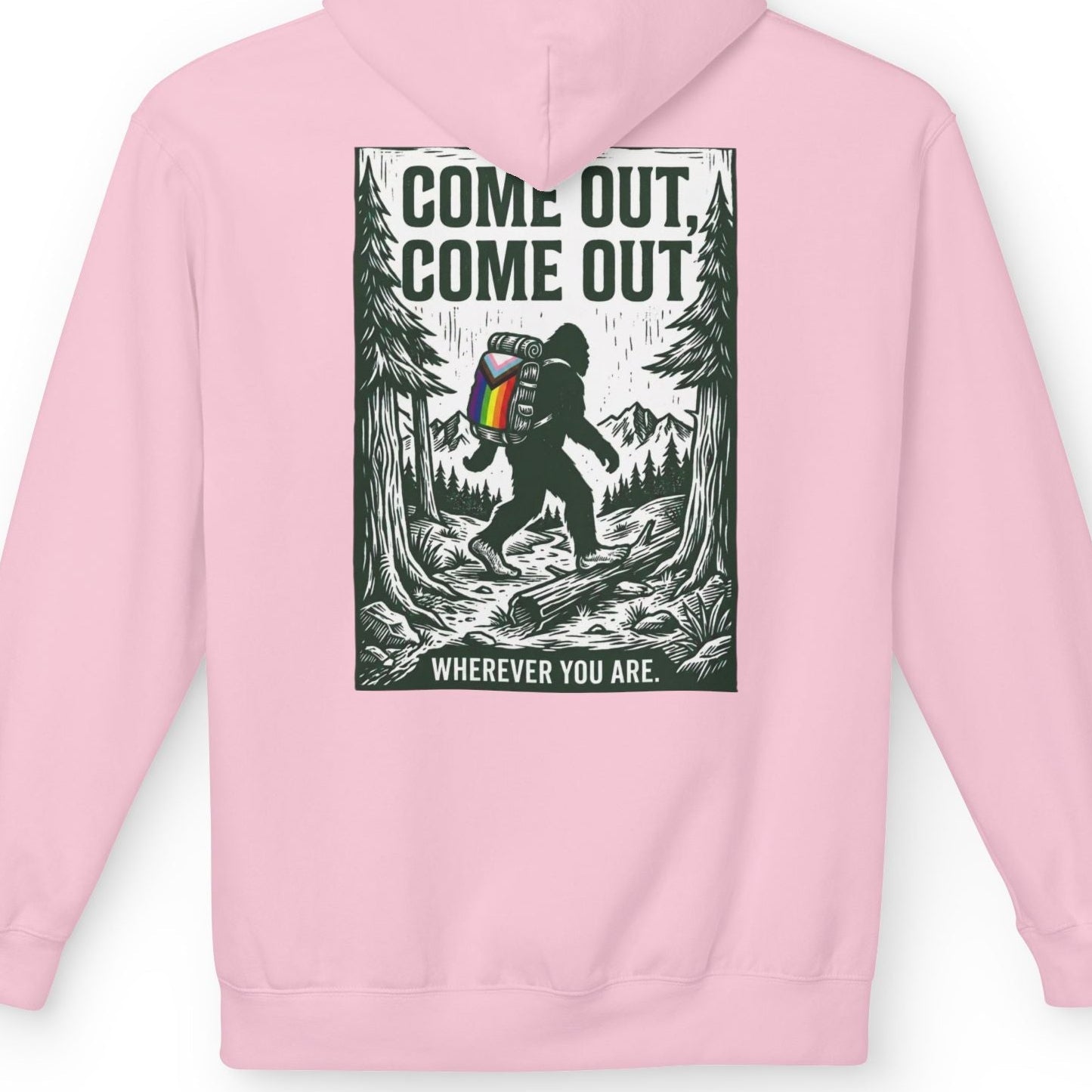 Come Out, Come Out, Wherever You Are | Gay Pride Bigfoot Hoodie - Queer Energy