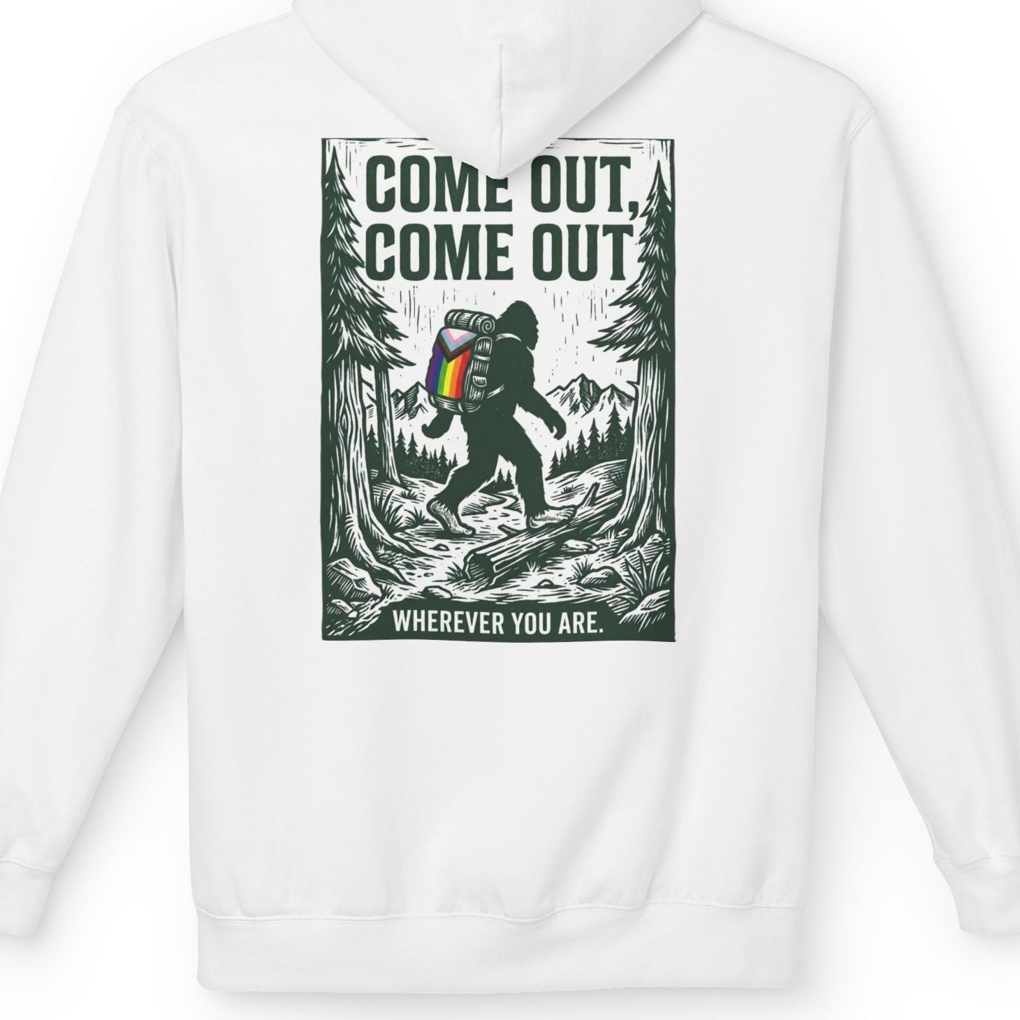Come Out, Come Out, Wherever You Are | Gay Pride Bigfoot Hoodie - Queer Energy