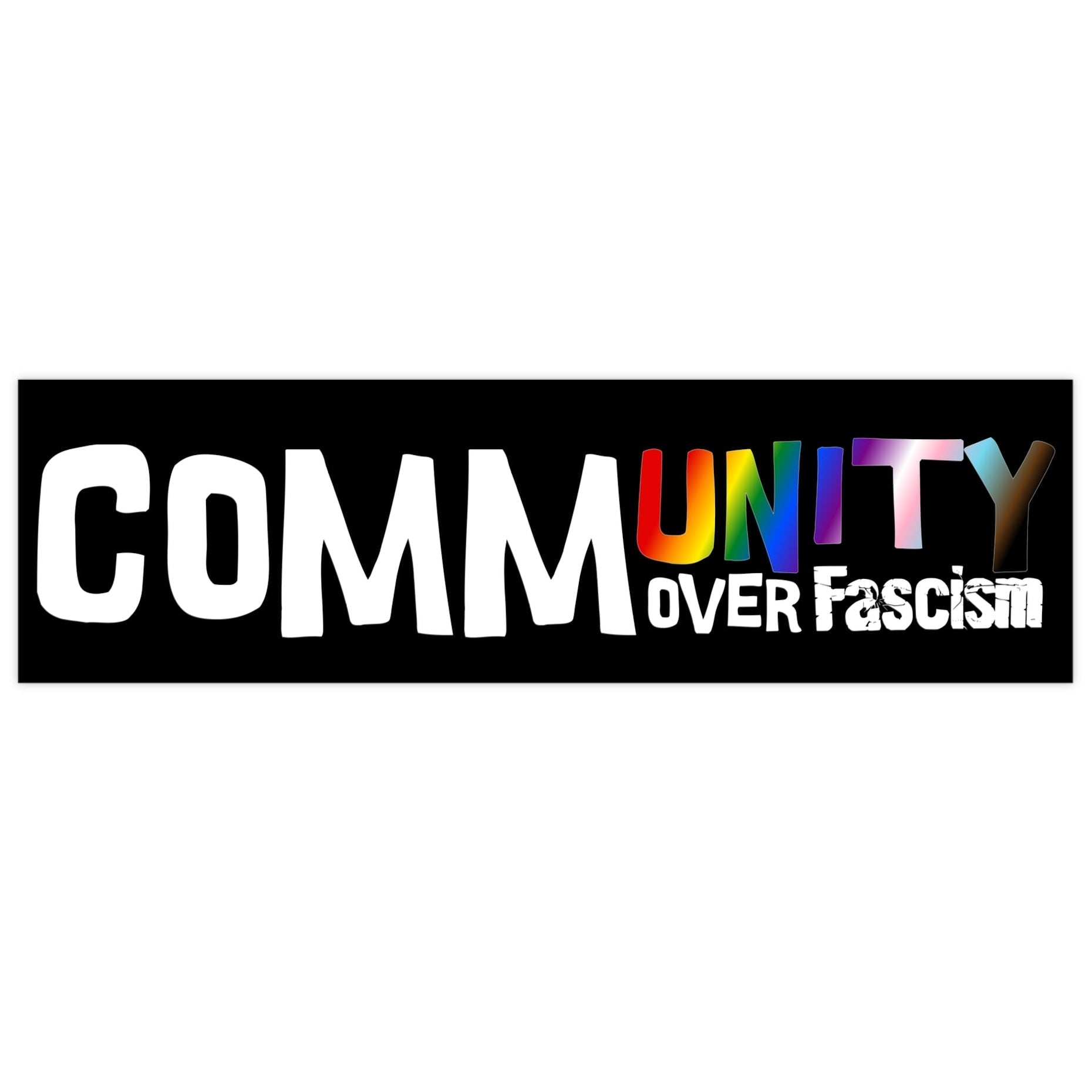 Community Over Fasc!sm | Rainbow Unity Decal - Progress Bumper Sticker - Queer Energy