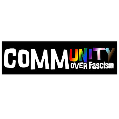Community Over Fasc!sm | Rainbow Unity Decal - Progress Bumper Sticker - Queer Energy