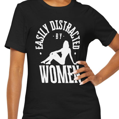EASILY DISTRACTED BY WOMEN | Funny Lesbian tee - Queer Energy