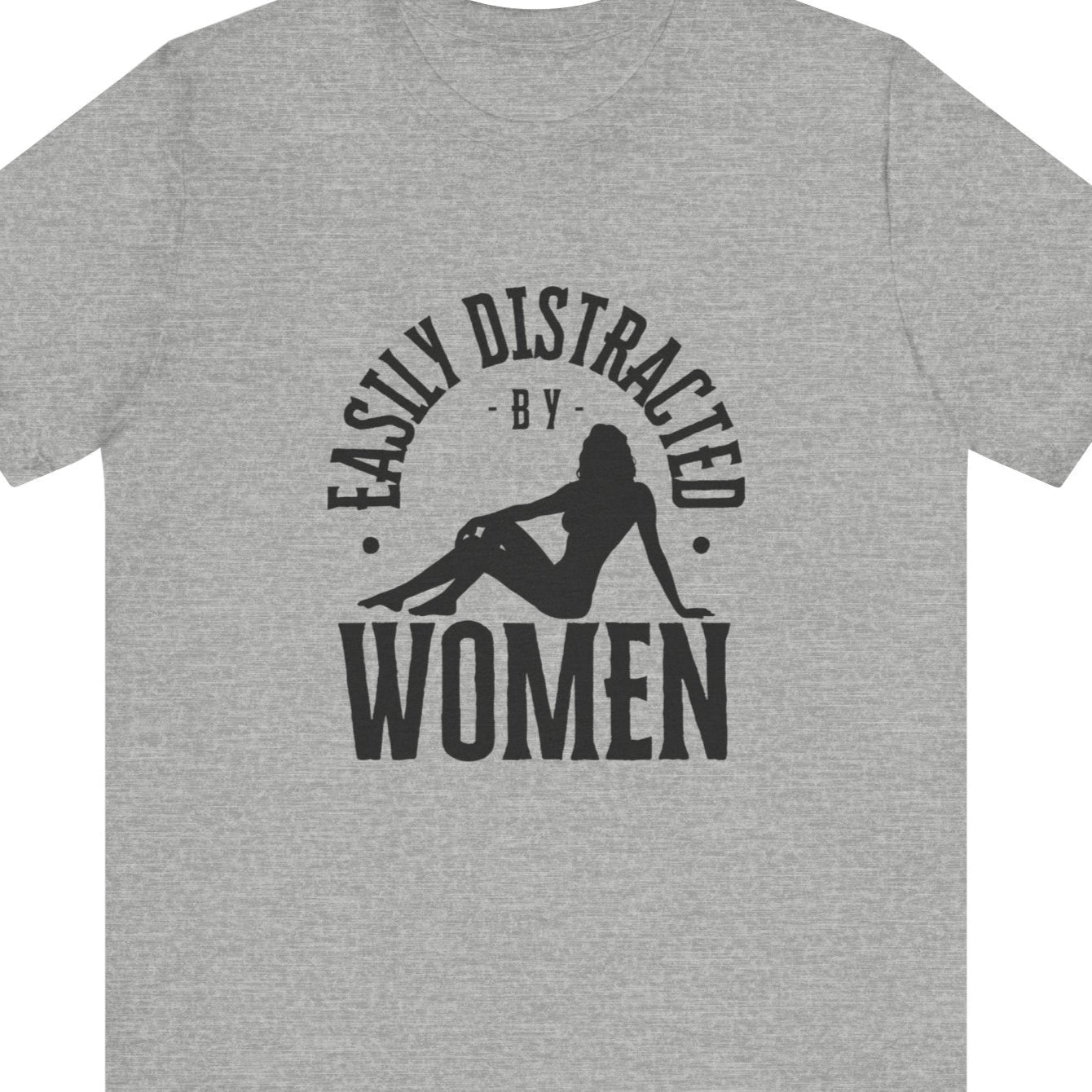 EASILY DISTRACTED BY WOMEN | Funny Lesbian tee - Queer Energy