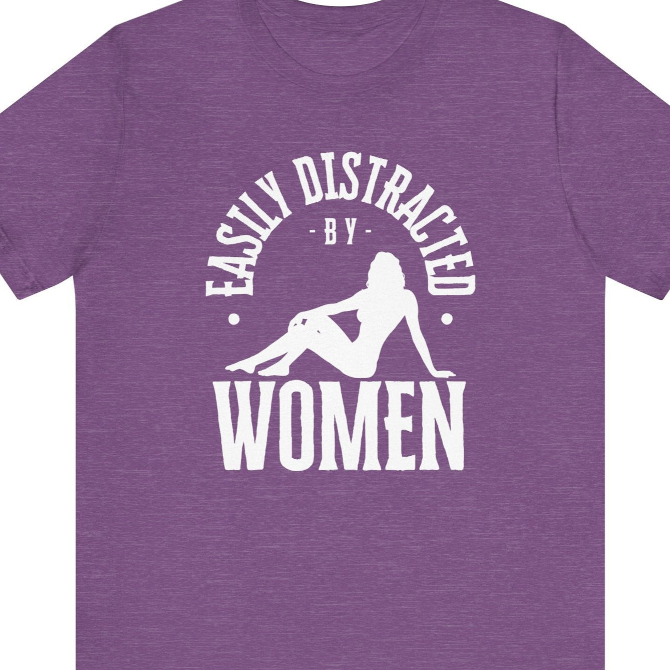 EASILY DISTRACTED BY WOMEN | Funny Lesbian tee - Queer Energy