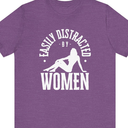 EASILY DISTRACTED BY WOMEN | Funny Lesbian tee - Queer Energy