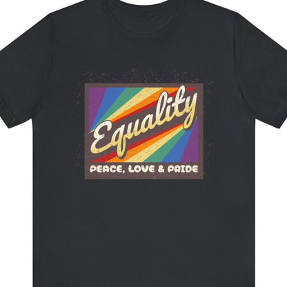 Equality PEACE LOVE & PRIDE | Gay Pride t-shirt - Queer Energy