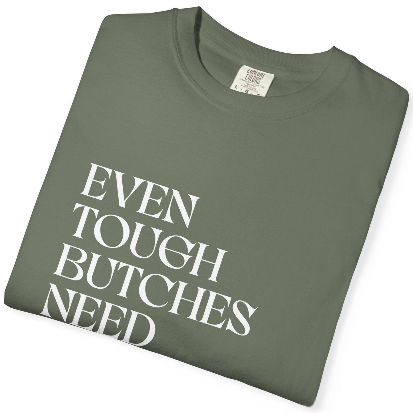 EVEN TOUGH BUTCHES NEED FOREHEAD KISSES | Lesbian Pride Tee Designed by Queer Energy - Queer Energy