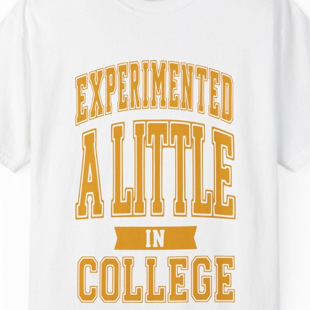 Experimented a Little in College | Funny LGBTQ Pride Tee Designed by Queer Energy - Queer Energy