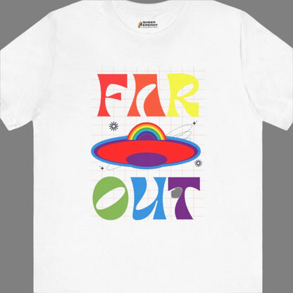 Far OUT | Come out UFO's - Far OUT graphic Tee - Queer Energy