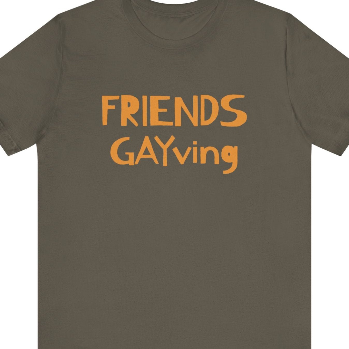 FRIENDS GAYVING | Funny Gay Thanksgiving Tee - Queer Energy