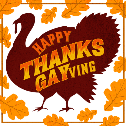 HAPPY THANKS - GAYving | Funny Gay Thanksgiving Tee - Queer Energy