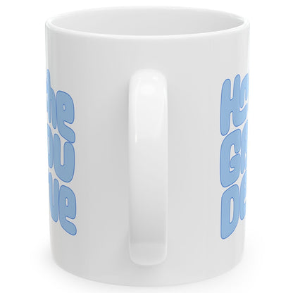 Have the Gay You Deserve | Ceramic Mug (11 oz) Designed by Queer Energy - Queer Energy