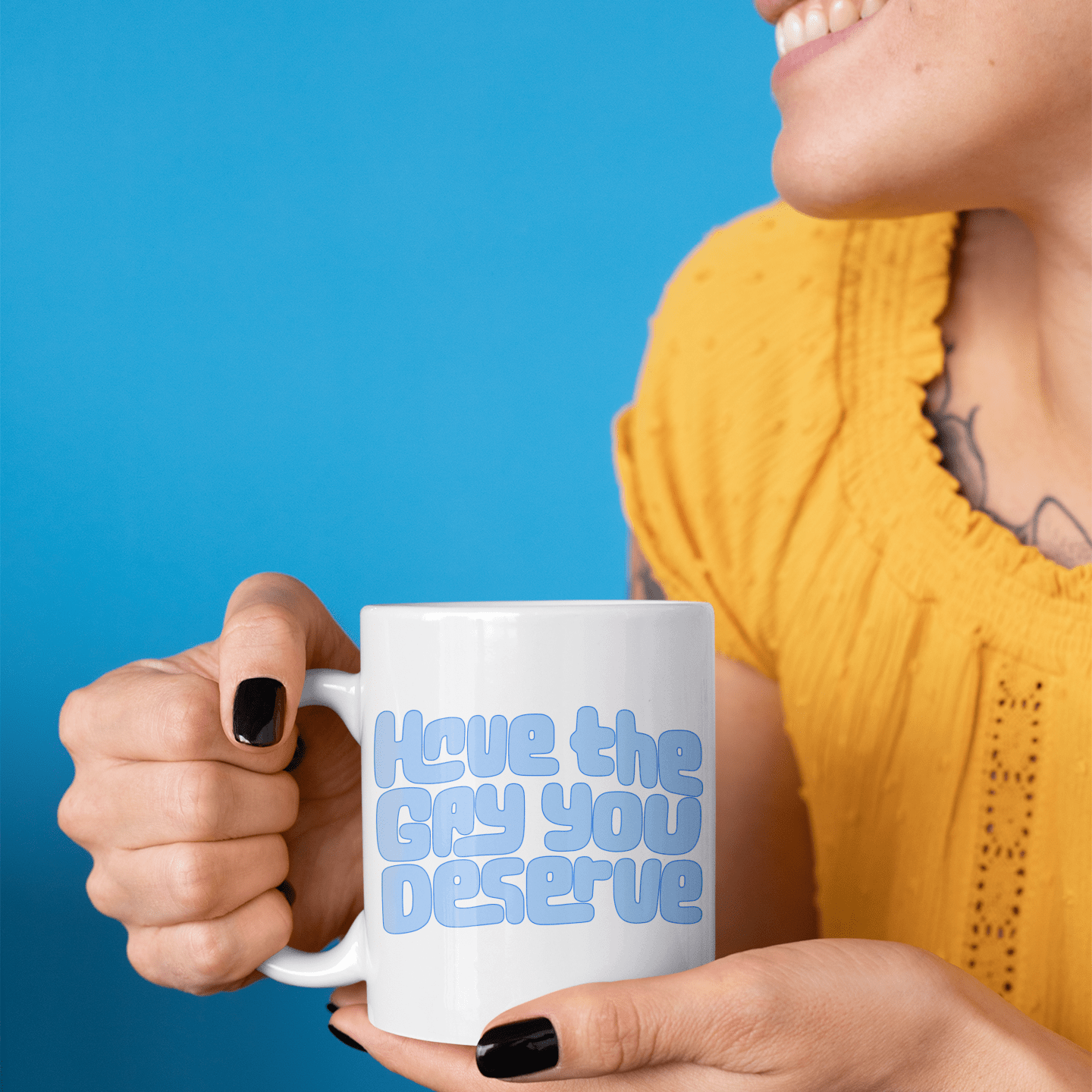 Have the Gay You Deserve | Ceramic Mug (11 oz) Designed by Queer Energy - Queer Energy