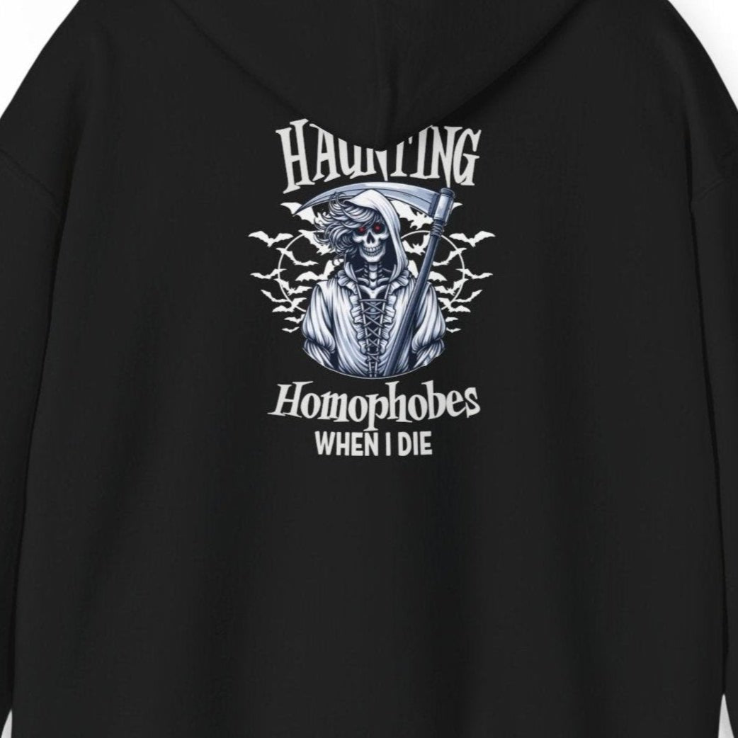 I FULLY INTEND ON HAUNTING HOMOPHOBES WHEN I DIE | Funny Gay Pride Hoodie - Queer Energy