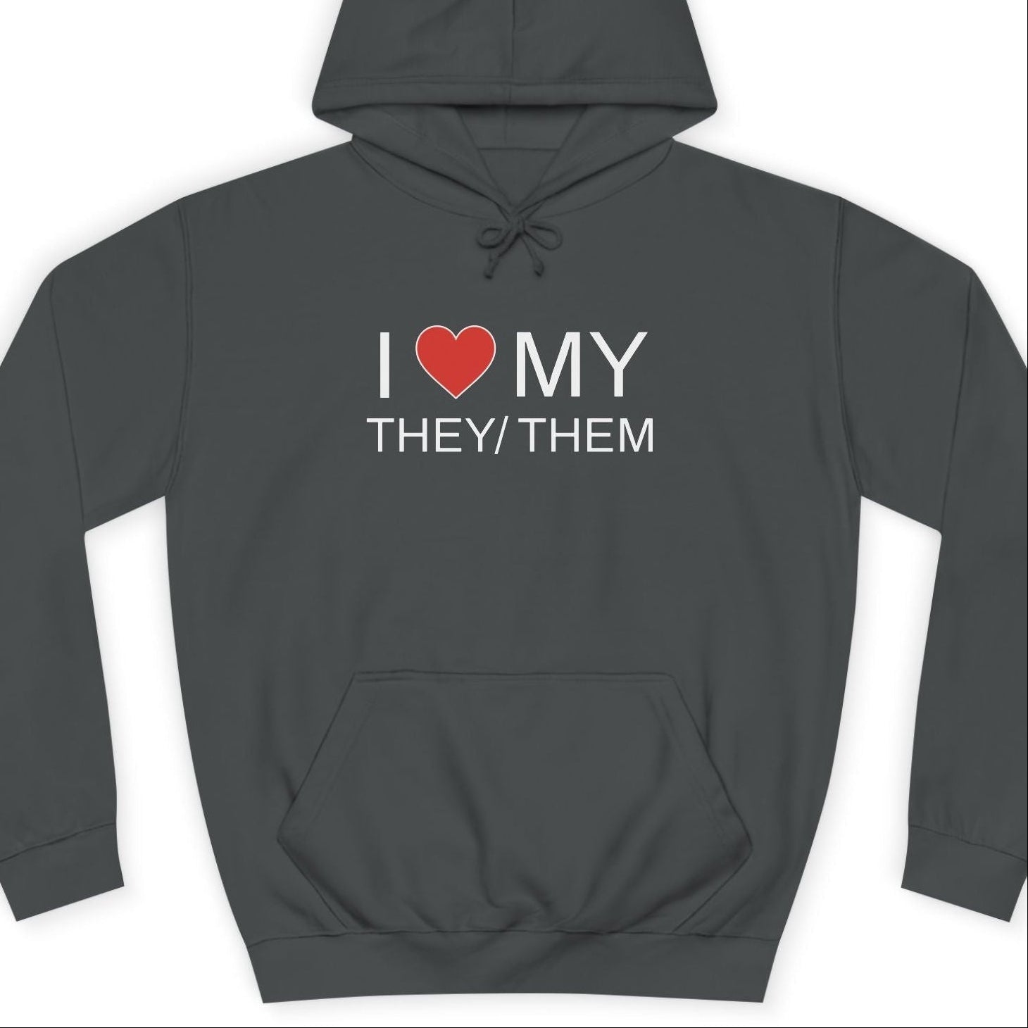 I LOVE MY THEY/THEM | Nonbinary Hoodie - Queer Energy